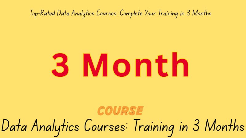 Top-Rated Data Analytics Courses: Complete Your Training in 3 Months